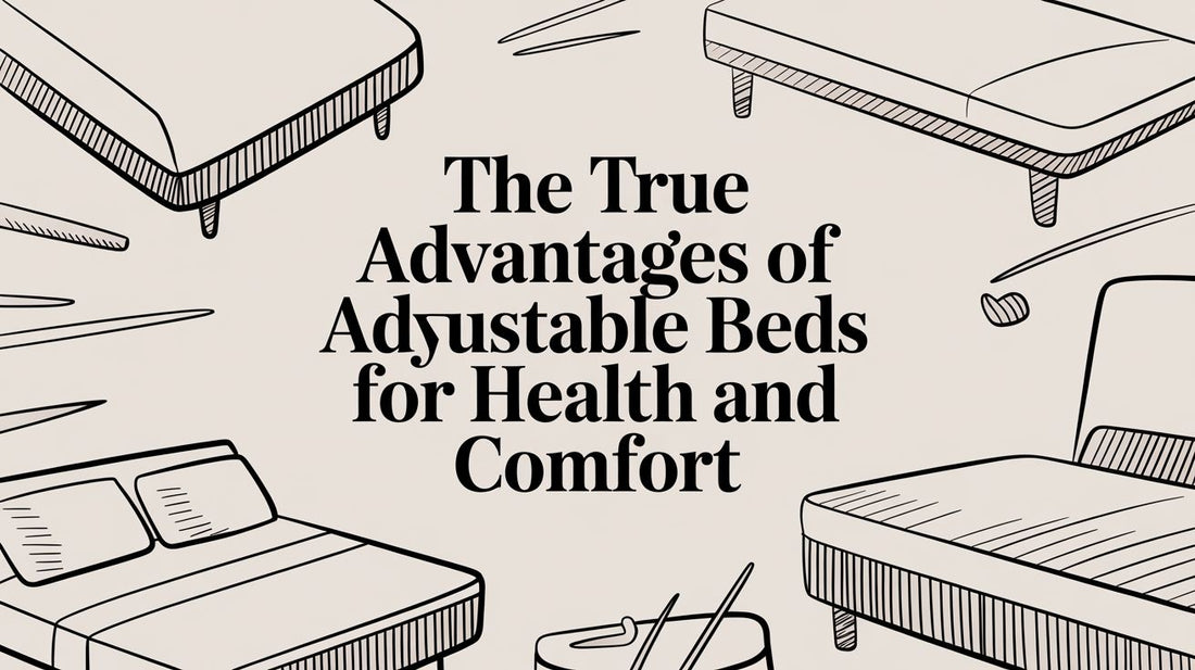 The True Advantages of Adjustable Beds for Health and Comfort