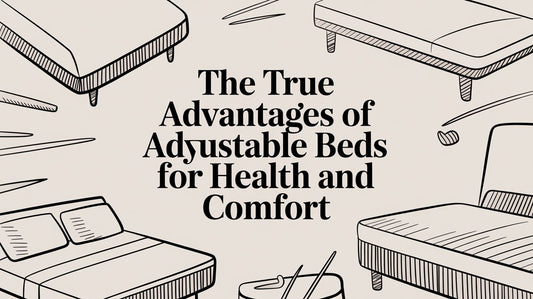The True Advantages of Adjustable Beds for Health and Comfort