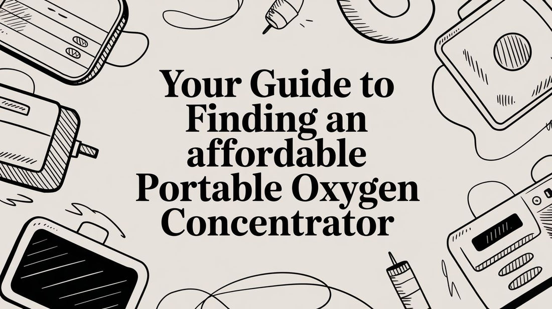 Your Guide to Finding an Affordable Portable Oxygen Concentrator