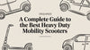 A Complete Guide to the Best Heavy Duty Mobility Scooters
