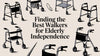 A Comprehensive Guide to Choosing the Best Walkers for Elderly Independence