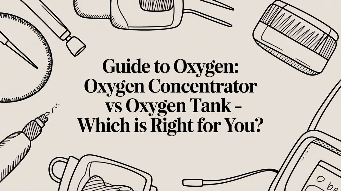Guide to Oxygen: Oxygen Concentrator vs. Oxygen Tank - Which is Right for You?